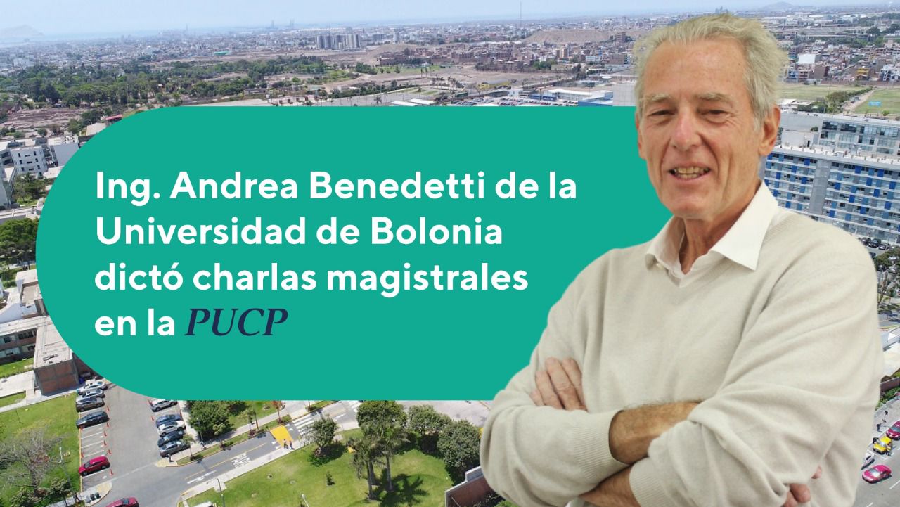 Ing. Andrea Benedetti de la Universidad de Bolonia dictó charlas magistrales en la PUCP