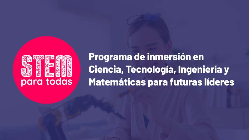 La PUCP presenta “STEM para Todas 2023”, un programa de inmersión en Ciencia, Tecnología, Ingeniería y Matemáticas dedicado a las futuras líderes del Perú